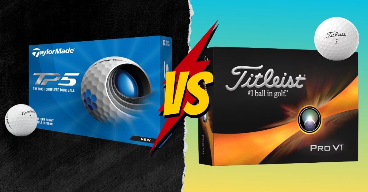 TaylorMade TP5 vs Titleist Pro V1 Which Golf Ball To Choose?